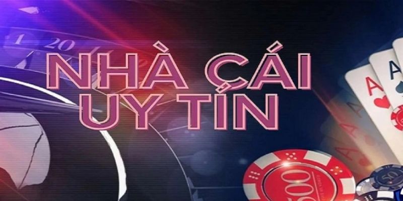 Nhà cái uy tín 2025