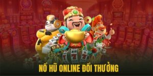 Nổ hũ uy tín không lừa đảo